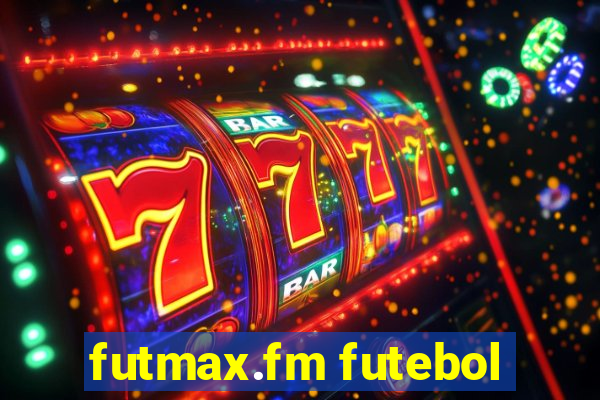 futmax.fm futebol